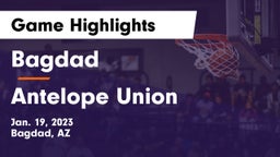 Bagdad  vs Antelope Union  Game Highlights - Jan. 19, 2023