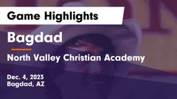 Bagdad  vs North Valley Christian Academy Game Highlights - Dec. 4, 2023