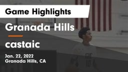 Granada Hills  vs castaic  Game Highlights - Jan. 22, 2022