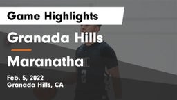 Granada Hills  vs Maranatha  Game Highlights - Feb. 5, 2022
