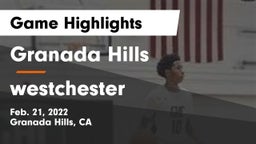Granada Hills  vs westchester Game Highlights - Feb. 21, 2022