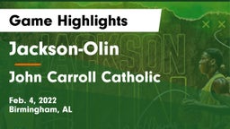 Jackson-Olin  vs John Carroll Catholic  Game Highlights - Feb. 4, 2022