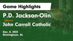 P.D. Jackson-Olin  vs John Carroll Catholic  Game Highlights - Dec. 8, 2023
