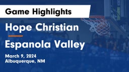 Hope Christian  vs Espanola Valley  Game Highlights - March 9, 2024