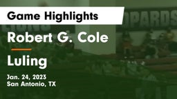 Robert G. Cole  vs Luling  Game Highlights - Jan. 24, 2023