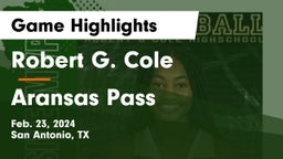 Robert G. Cole  vs Aransas Pass  Game Highlights - Feb. 23, 2024