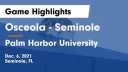 Osceola  - Seminole vs Palm Harbor University Game Highlights - Dec. 6, 2021