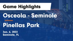 Osceola  - Seminole vs Pinellas Park Game Highlights - Jan. 6, 2022