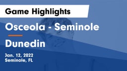 Osceola  - Seminole vs Dunedin Game Highlights - Jan. 12, 2022