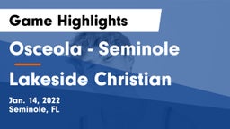 Osceola  - Seminole vs Lakeside Christian Game Highlights - Jan. 14, 2022