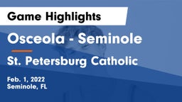Osceola  - Seminole vs St. Petersburg Catholic  Game Highlights - Feb. 1, 2022