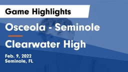 Osceola  - Seminole vs Clearwater High  Game Highlights - Feb. 9, 2022