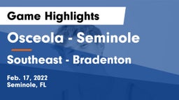 Osceola  - Seminole vs Southeast  - Bradenton Game Highlights - Feb. 17, 2022