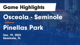 Osceola  - Seminole vs Pinellas Park Game Highlights - Jan. 19, 2023