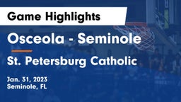 Osceola  - Seminole vs St. Petersburg Catholic  Game Highlights - Jan. 31, 2023