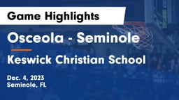 Osceola  - Seminole vs Keswick Christian School Game Highlights - Dec. 4, 2023