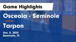 Osceola  - Seminole vs Tarpon  Game Highlights - Jan. 5, 2024