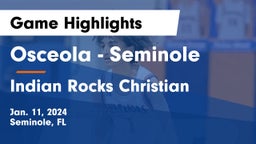 Osceola  - Seminole vs Indian Rocks Christian Game Highlights - Jan. 11, 2024