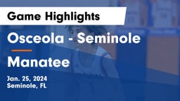 Osceola  - Seminole vs Manatee  Game Highlights - Jan. 25, 2024