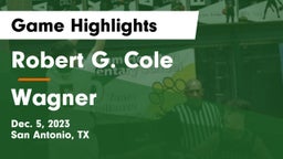 Robert G. Cole  vs Wagner  Game Highlights - Dec. 5, 2023