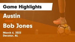 Austin  vs Bob Jones  Game Highlights - March 6, 2023