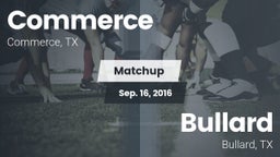 Matchup: Commerce  vs. Bullard  2016