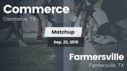 Matchup: Commerce  vs. Farmersville  2016