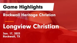 Rockwall Heritage Christian  vs Longview Christian  Game Highlights - Jan. 17, 2023