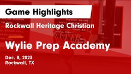 Rockwall Heritage Christian  vs Wylie Prep Academy  Game Highlights - Dec. 8, 2023