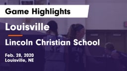 Louisville  vs Lincoln Christian School Game Highlights - Feb. 28, 2020