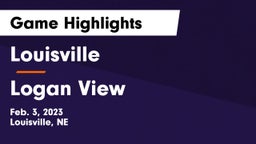 Louisville  vs Logan View  Game Highlights - Feb. 3, 2023