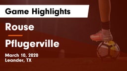 Rouse  vs Pflugerville  Game Highlights - March 10, 2020