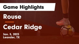 Rouse  vs Cedar Ridge  Game Highlights - Jan. 5, 2023