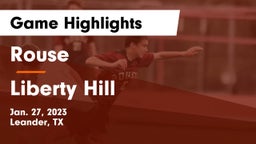 Rouse  vs Liberty Hill  Game Highlights - Jan. 27, 2023