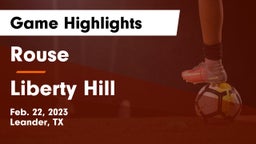 Rouse  vs Liberty Hill  Game Highlights - Feb. 22, 2023