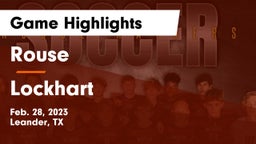 Rouse  vs Lockhart  Game Highlights - Feb. 28, 2023