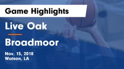 Live Oak  vs Broadmoor  Game Highlights - Nov. 15, 2018