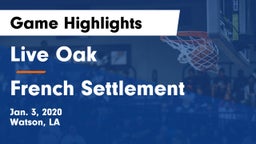 Live Oak  vs French Settlement  Game Highlights - Jan. 3, 2020