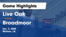Live Oak  vs Broadmoor  Game Highlights - Jan. 2, 2020
