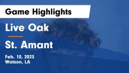 Live Oak  vs St. Amant  Game Highlights - Feb. 10, 2023