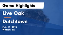 Live Oak  vs Dutchtown  Game Highlights - Feb. 17, 2023