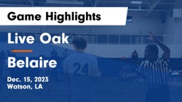 Live Oak  vs Belaire  Game Highlights - Dec. 15, 2023