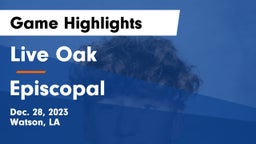 Live Oak  vs Episcopal  Game Highlights - Dec. 28, 2023
