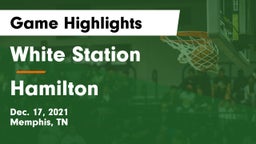 White Station  vs Hamilton  Game Highlights - Dec. 17, 2021