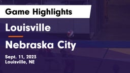 Louisville  vs Nebraska City  Game Highlights - Sept. 11, 2023