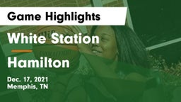 White Station  vs Hamilton Game Highlights - Dec. 17, 2021