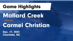 Mallard Creek  vs Carmel Christian  Game Highlights - Dec. 17, 2022