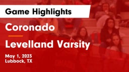 Coronado  vs Levelland Varsity Game Highlights - May 1, 2023