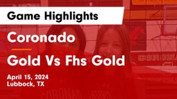 Coronado  vs Gold Vs Fhs Gold Game Highlights - April 15, 2024