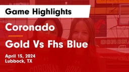 Coronado  vs Gold Vs Fhs Blue Game Highlights - April 15, 2024